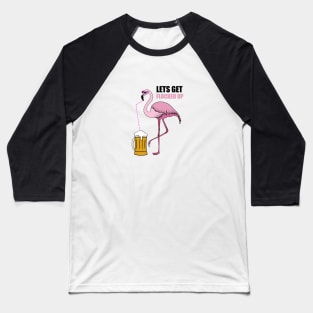 Let's get Flocked up Flamingo drinking beer Baseball T-Shirt